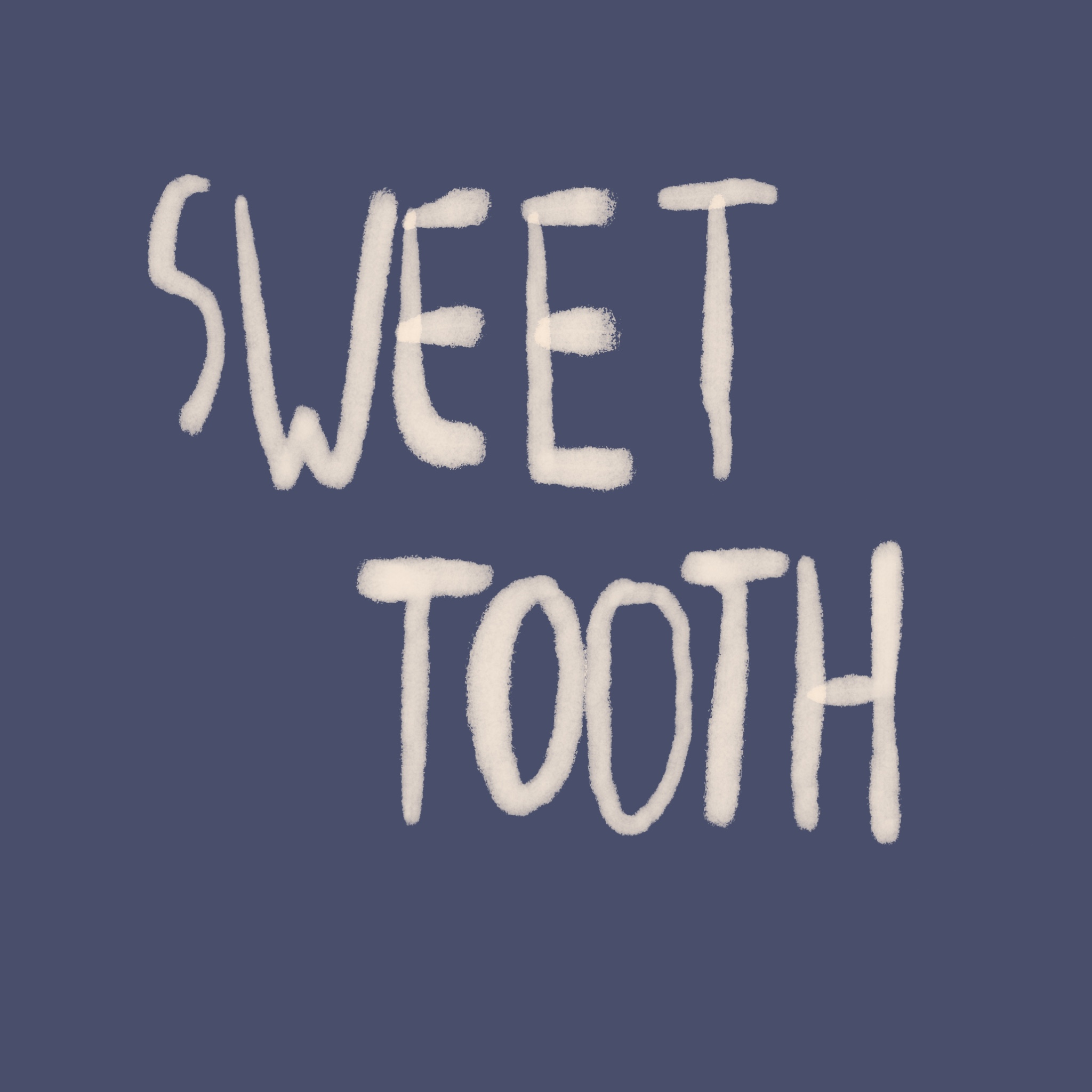 Sweet tooth